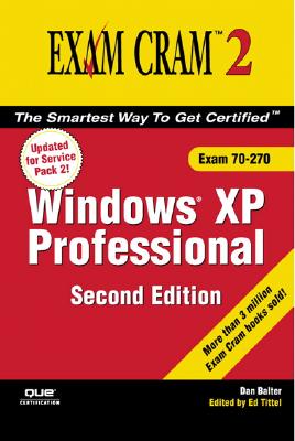 MCSE Windows XP Professional Exam Cram 2 (Exam 70-270) - Melber, Derek, and Balter, Dan