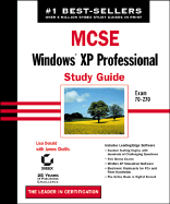 MCSE: Windows XP Professional Study Guide Exam 70-270