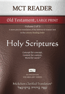 MCT Reader Old Testament Large Print, Mickelson Clarified: -Volume 2 of 2- A more precise translation of the Hebrew and Aramaic text in the Literary Reading Order