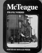McTeague: A Story of San Francisco: An Authoritative Text, Backgrounds and Sources, Criticism - Norris, Frank, and Pizer, Donald, Professor, PhD (Editor)