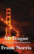 McTeague: A Story of San Francisco