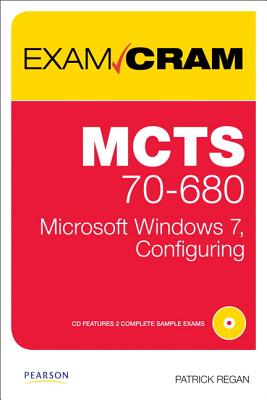 MCTS 70-680: Microsoft Windows 7, Configuring - Regan, Patrick