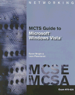 MCTS Guide to Microsoft Windows Vista - Plesniarski, Leon, and Wright, Byron