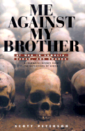 Me Against My Brother: At War in Somalia, Sudan, and Rwanda: A Journalist Reports from the Battlefields of Africa - Peterson, Scott
