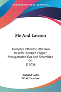 Me And Lawson: Humpty Hotfoot's Little Run In With Frenzied Copper, Amalgamated Gas And Scrambled Oil (1905)