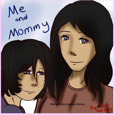 Me and Mommy - Selinsky, Jen