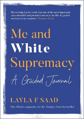 Me and White Supremacy: A Guided Journal - Saad, Layla