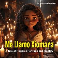 Me Llamo Xiomara: A Tale of Hispanic Heritage and Identity