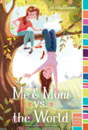 Me & Mom vs. the World