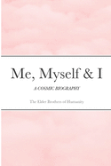 Me, Myself & I: A Cosmic Biography