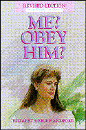 Me? Obey Him? - Handford, Elizabeth Rice