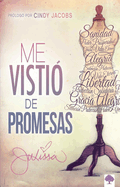 Me Vistió de Promesas: Sanidad, Poder, Prosperidad, Gracia, Vida Eterna, Alegría, Salvación, Protección...