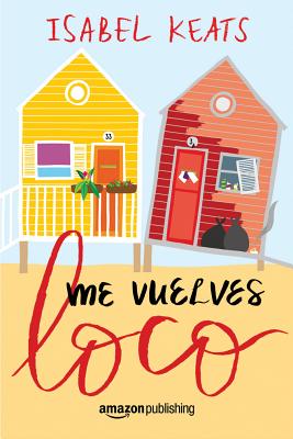 Me Vuelves Loco - Keats, Isabel