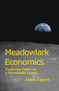 Meadowlark Economics: Exploring Values for a Sustainable Future (Revised Edition)