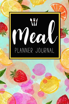 Meal Planner Journal: 52 Week Meal Prep Book Diary Log Notebook Weekly Menu Food Planners & Shopping List Journal Size 6x9 Inches 104 Pages - Meal Planner, Michelia