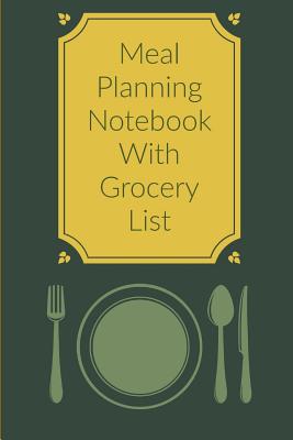 Meal Planning Notebook with Grocery List: Daily Menu Planner - Ward, Kathy