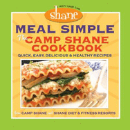 Meal Simple-the Camp Shane Cookbook: Quick, Easy, Delicious & Healthy Recipes