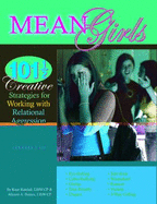 Mean Girls: 101 1/2 Creative Strategies for Working With Relational Aggression - Kaye Randall; Lisw-Cp & Allyson A. Bowen; Lisw-Cp