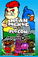 Mean Merle and the Pigeon of Frizzante Park: An anti-bullying fable for kids that love theme parks!