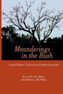 Meanderings in the Bush: Natural History Explorations in Outback Australia - Macmillen, Richard E, and Macmillen, Barbara J