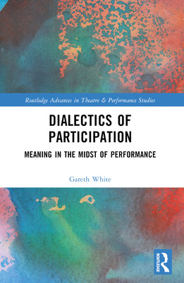 Meaning in the Midst of Performance: Contradictions of Participation - White, Gareth