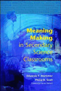Meaning Making in Secondary Science Classrooms