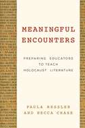 Meaningful Encounters: Preparing Educators to Teach Holocaust Literature