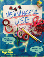 Meaningful Use: What Does It Mean? What's Its Use? - Duncan, Gordon