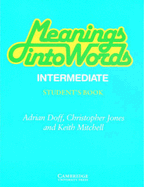 Meanings Into Words Intermediate Student's Book: An Integrated Course for Students of English