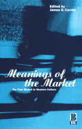 Meanings of the Market: The Free Market in Western Culture
