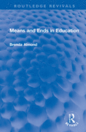Means and Ends in Education