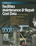 Means Facilities Maintenance & Repair Cost Data - Mossman, Melville J (Editor), and Plotner, Stephen C (Editor), and Babbitt, Christopher (Editor)