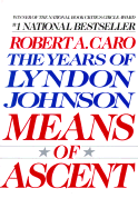 Means of Ascent: The Years of Lyndon Johnson II