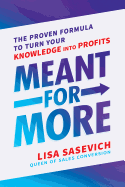 Meant for More: The Proven Formula to Turn Your Knowledge Into Profits