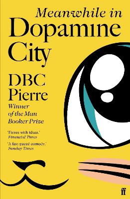 Meanwhile in Dopamine City: Shortlisted for the Goldsmiths Prize 2020 - Pierre, DBC