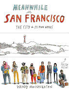 Meanwhile in San Francisco: The City in Its Own Words