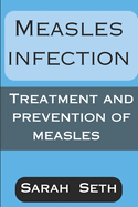 Measles Infection: Treatment and Prevention of Measles