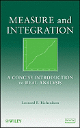 Measure and Integration: A Concise Introduction to Real Analysis