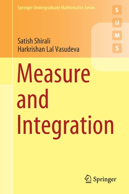 Measure and Integration - Shirali, Satish, and Vasudeva, Harkrishan Lal