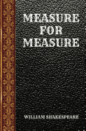 Measure for Measure: By William Shakespeare