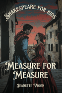 Measure for Measure Shakespeare for kids: Shakespeare in a language children will understand and love