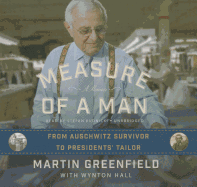 Measure of a Man Lib/E: From Auschwitz Survivor to Presidents' Tailor; A Memoir