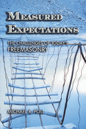 Measured Expectations: The Challenges of Today's Freemasonry