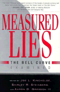 Measured Lies: The Bell Curve Examined - Kincheloe, Joe L, Professor (Editor), and Gresson, Aaron (Editor), and Steinberg, Shirley R (Editor)