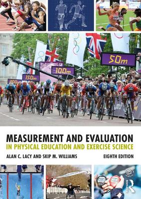 Measurement and Evaluation in Physical Education and Exercise Science - Williams, Skip M., and Lacy, Alan C.