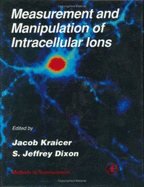 Measurement and Manipulation of Intracellular Ions: Volume 27