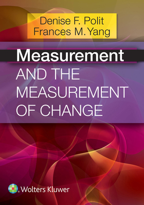 Measurement and the Measurement of Change - Polit, Denise F, PhD, Faan