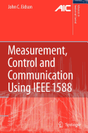 Measurement, Control, and Communication Using IEEE 1588