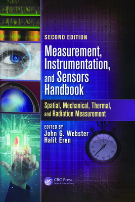 Measurement, Instrumentation, and Sensors Handbook: Two-Volume Set - Webster, John G (Editor), and Eren, Halit (Editor)