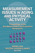 Measurement Issues in Aging and Physical Activity: Proceedings of the 10th Measurement and Evaluation Symposium